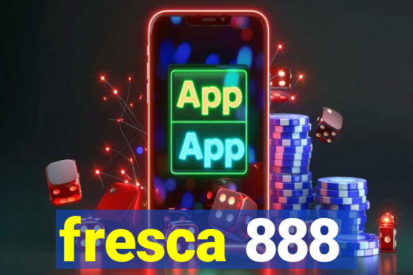 fresca 888